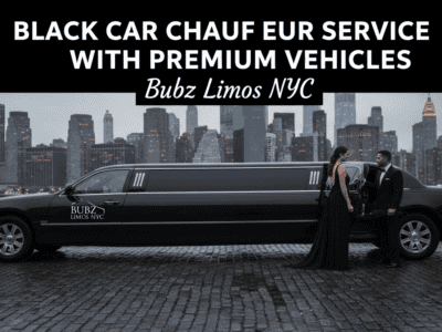 Black Car Chauffeur Service with Premium Vehicles - Bubz Limos NYC
