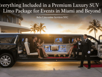 Everything Included in a Premium Luxury SUV Limo Package for Events in Miami and Beyond - Bubz Limousine Services NYC