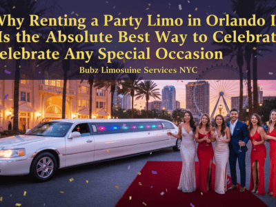 Why Renting a Party Limo in Orlando Is the Absolute Best Way to Celebrate Any Special Occasion - Bubz Limousine Services NYC